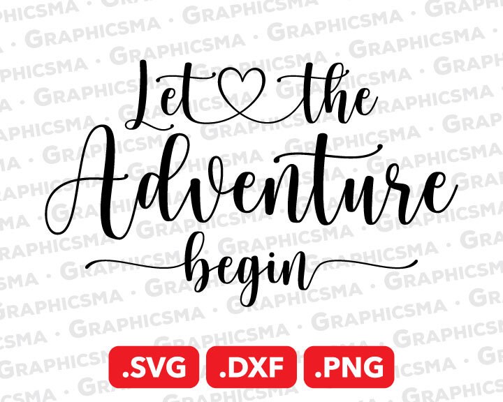 Let the Adventure Begin SVG File Let the Adventure Begin DXF - Etsy