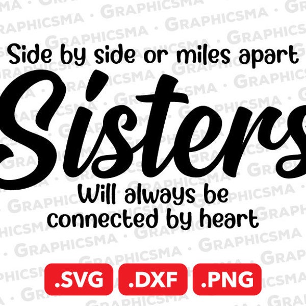 Side by Side or Miles Apart Sisters Will Always be Connected by Heart SVG File, Brothers Sisters DXF Png, Sisters SVG Files Instant Download