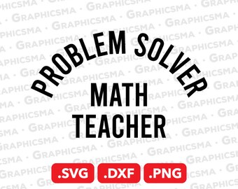 Problem Solver Math Teacher SVG File, Problem Solver Math Teacher DXF Png Cricut Cut, Problem Solver Math Teacher SVG Files Instant Download