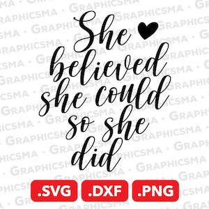 She Believed She Could So She Did SVG File, She Believed She Could So She Did, She Believed She Could So She Did SVG Files, Instant Download