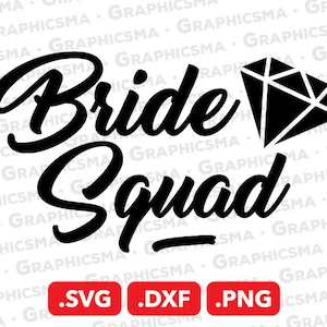 Op de afbeelding: Zwart-wit grafisch ontwerp met de tekst "Bride Squad" en een diamantgrafiek. Het ontwerp is beschikbaar in de formaten SVG, DXF en PNG.