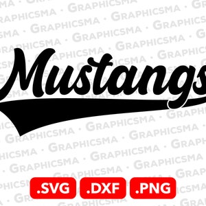 May include: Black and white graphic of the word "Mustangs" in a retro, baseball-style font. The word is arched over a black and white curved line. The image includes the file formats .SVG, .DXF, and .PNG.