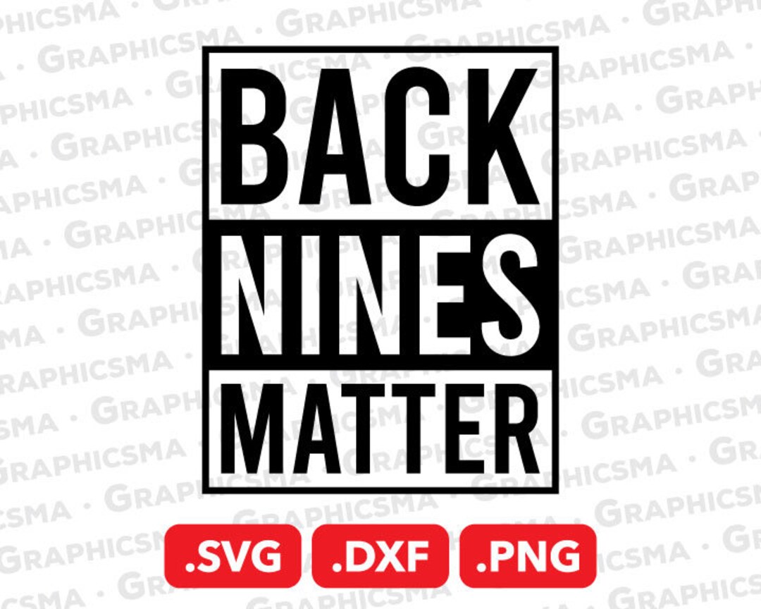 Back Nines Matter SVG File, Back Nines Matter DXF, Back Nines Matter ...