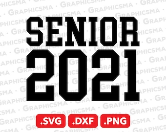 Senior 2021 SVG File, Senior 2021 DXF, Senior 2021 Png, Graduation Svg, University Graduation Svg, Senior 2021 SVG Files, Instant Download