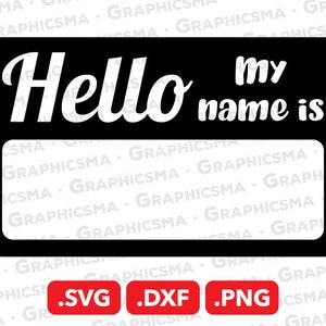 Op de afbeelding: Een zwart naamplaatje ontwerp met de woorden "Hello my name is" in het wit. Het naamplaatje heeft afgeronde hoeken en ruimte voor een naam. Daaronder drie rode vierkanten met de bestandsextensies .SVG, .DXF en .PNG.