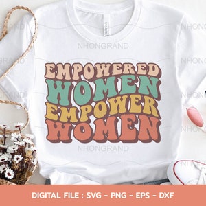 empowered women empower women for International Women&#39;s Day vintage retro svg, t-shirt, Cricut Files, svg, png, eps, dxf, Instant Download