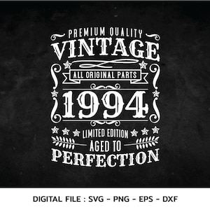Birthday Vintage 1994 Svg, Aged to perfection, Birthday  premium quality, t-shirt, Cricut Files, svg, png, eps, dxf, Instant Download