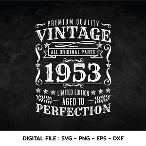 May include: Vintage design graphic with the text "Premium Quality Vintage All Original Parts 1953 Limited Edition Aged to Perfection".