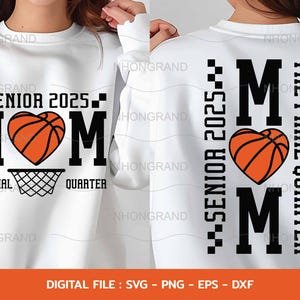 Senior Mom Basketball 2025 Herz Basketball Hoop, Klasse von 2025 Das letzte Viertel Vorderseite Rückseite Shirt Cricut Files, svg, png, eps, dxf, Download