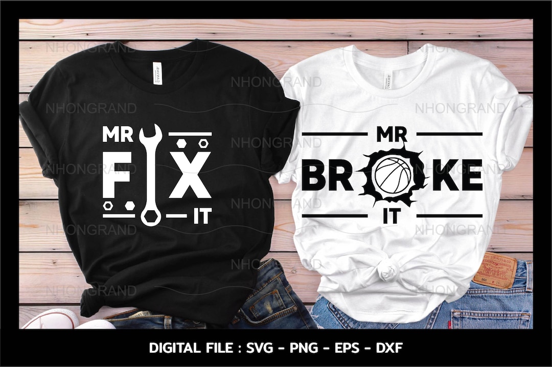 Father and Son Matching Shirts Svg, Mr Fix It and Mr Broke IT Svg ...