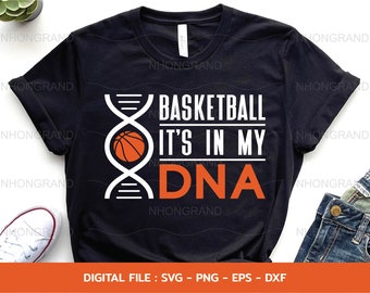 Basketball Lover Player svg for Shirt it's in my dna lover gift t-shirt, Cricut Files, svg, png, eps, dxf, Instant Download