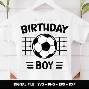 Birthday Boy Soccer Svg with football goal net Sport Kids, lover gift t-shirt, Cricut Files, svg, png, eps, dxf, Instant Download