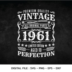 May include: Vintage design graphic with the text "Premium Quality Vintage All Original Parts 1961 Limited Edition Aged to Perfection".