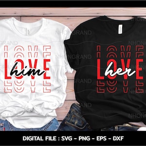 Love Him & Her Couple Shirt SVG: Lover Gift, Cricut Files (Instant Download)