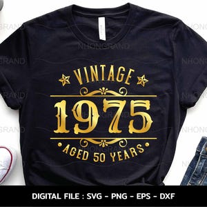 バースデー ヴィンテージ 1975 SVG、ゴールド エイジド 50 年、バースデー プレミアム品質、T シャツ、Cricut ファイル、SVG、PNG、EPS、DXF、即時ダウンロード