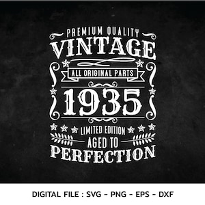 Birthday Vintage 1935 Svg, Aged to perfection, Birthday  premium quality, t-shirt, Cricut Files, svg, png, eps, dxf, Instant Download