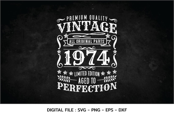 Birthday Vintage 1974 Svg, Aged to Perfection, Birthday