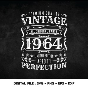 Birthday Vintage 1964 Svg, Aged to perfection, Birthday  premium quality, t-shirt, Cricut Files, svg, png, eps, dxf, Instant Download