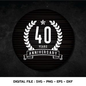 40 Jahre Jahrestag Feier Monogramm Svg, T-shirt, Cricut Dateien, Svg, Png, Eps, Dxf, Instant Download