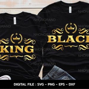 King SVG, Black SVG, Black History Month SVG, African American for Juneteenth, Matching Shirt Cricut Files, svg, png, eps, dxf, Download