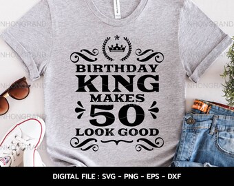 Birthday King 50th Anniversary (svg, png, eps, dxf) (Instant Download)