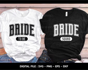 Bride To Be & Squad SVG: Bachelorette Party T-Shirt Cricut Files (Instant Download)