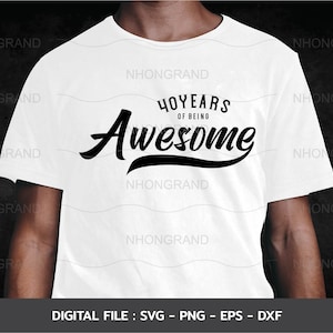Aniversário 40 anos Clássico Vintage incrível Svg, camiseta, Cricut Files, svg, png, eps, dxf, Download instantâneo