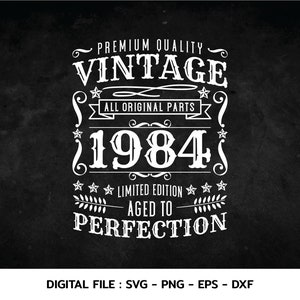 Cumpleaños Vintage 1984 Svg, Envejecido a la perfección, Cumpleaños de calidad premium, camiseta, Cricut Files, svg, png, eps, dxf, Instant Download