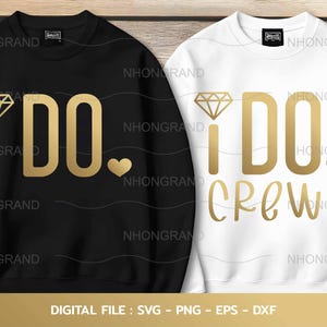 Casamento combinando I Do Crew com diamante e coração Bridal Party, Bridesmaid Svg, camiseta, arquivos Cricut, svg, png, eps, dxf, download instantâneo