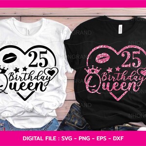 May include: Two t-shirts with a heart design that says "25 Birthday Queen". One shirt is white with black text and the other is black with pink glitter text.
