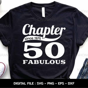 Hoofdstuk 50 Fabulous Since 1975 Svg, 55e verjaardag t-shirt Vintage 1975, Cricut Files, svg, png, eps, dxf, Instant Download