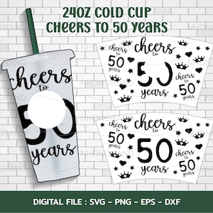 Cheers to 50 Years Svg, 50th Birthday Cutie Svg, 24oz Cold Cup Svg, Venti Full Wrap Svg, Cricut Files, svg, png, eps, dxf, Instant Download