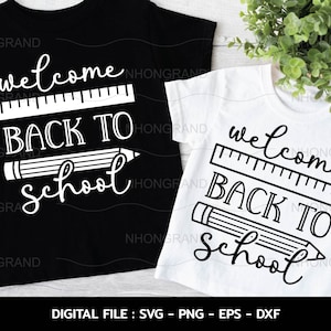 Welcome Back To School svg, First Day of School svg Happy First Day of School Shirt Cricut Files, svg, png, eps, dxf, Download