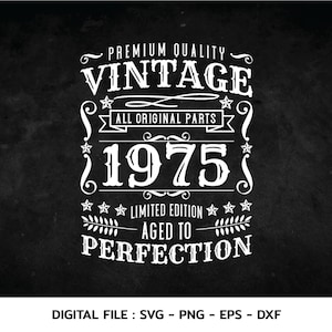 Birthday Vintage 1975 Svg, Aged to perfection, Birthday  premium quality, t-shirt, Cricut Files, svg, png, eps, dxf, Instant Download