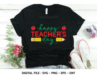 happy teacher's day, lover gift, t-shirt, Cricut Files, svg, png, eps, dxf, file