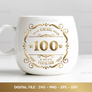 Cumpleaños Vintage 100 años dorado lujo Svg, Envejecido a la perfección, Cumpleaños, camiseta, Cricut Files, svg, png, eps, dxf, Instant Download