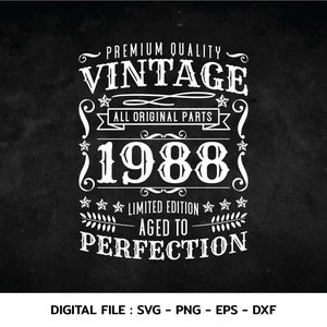 Verjaardag Vintage 1988 Svg, Verouderd tot in de perfectie, Verjaardag premium kwaliteit, t-shirt, Cricut Files, svg, png, eps, dxf, Instant Download