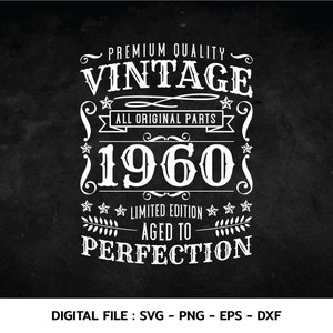 Birthday Vintage 1960 Svg, Aged to perfection, Birthday  premium quality, t-shirt, Cricut Files, svg, png, eps, dxf, Instant Download