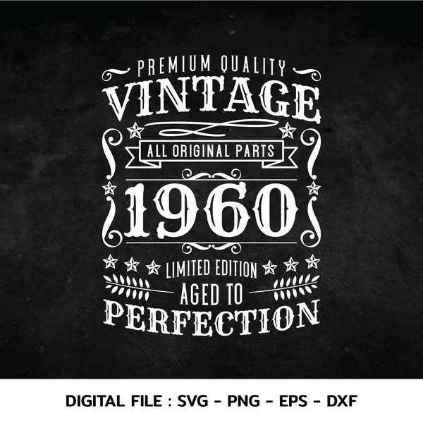 Birthday Vintage 1960 Svg, Aged to perfection, Birthday  premium quality, t-shirt, Cricut Files, svg, png, eps, dxf, Instant Download