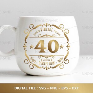 Cumpleaños Vintage 40 años dorado lujo Svg, Envejecido a la perfección, Cumpleaños, camiseta, Cricut Files, svg, png, eps, dxf, Instant Download