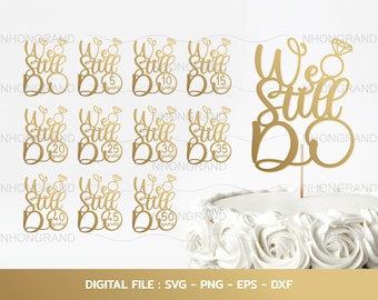 Anniversary Cake Topper SVG Bundle: 'We Still Do' Diamond Ring (Digital Download)