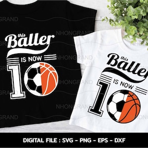 10. Geburtstag dieser Baller ist jetzt Fußball Basketball Sport Junge Mädchen, Liebhaber Geschenk T-Shirt, Cricut Dateien, svg, png, eps, dxf, Instant Download