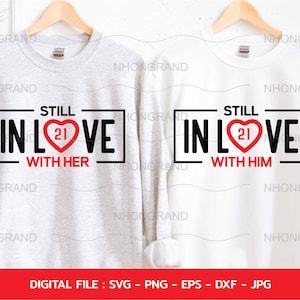 21 jubileum paar bijpassende shirts, Still in Love with Him, Still in Love with Her, Cricut Files, svg, png, eps, dxf, Instant Download