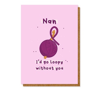 Carte de fête des mères pour Nan | Drôle 'I’d go loopy'