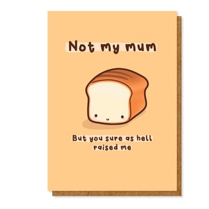 Tarjeta del Día de la Madre / Funny You Raised Me
