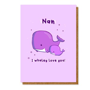 Tarjeta del Día de la Madre para Nan / Funny 'Whaley love you'