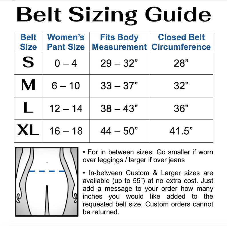 May include: A chart showing belt sizing guide for women. The chart shows the belt size, women's pant size, fits body measurement in inches, and closed belt circumference in inches. The chart includes sizes S, M, L, and XL. The chart also includes instructions for in-between sizes and custom orders.