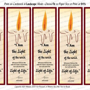 May include: Five printable bookmarks featuring a candle illustration and the text "I Am the Light of the world. Whoever follows Me will not walk in darkness, but will have the Light of Life." -Jesus John 8:12"