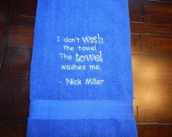 Towel Washes Me | Nick Miller | Bath Towel | Custom Towel | I don't wash the towel | Funny Bath Towel | Bathroom | Gift | Funny | Quote