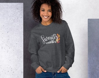 Fall sweatshirt/ Unisex fall sweatshirt/ Sweater weather sweatshirt/ Cozy fall sweatshirt